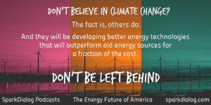 We talk to Dr. David Babson from the DOE on SparkDialog Podcasts about the energy future of the US, climate change, and renewable energy.